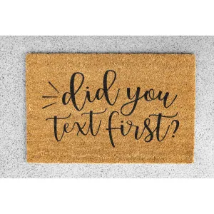 Coir Doormat - "Did you text first?"